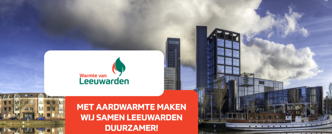 Afbeelding stad Leeuwarden met tekst: warmte van leeuwarden - met aardwarmte maken wij samen leeuwarden duurzamer